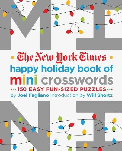 Cover image for The New York Times Happy Holiday Book of Mini Crosswords: 150 Easy Fun-Sized Puzzles