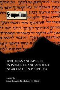 Cover image for Writings and Speech in Israelite and Ancient Near Eastern Prophecy