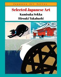 Cover image for Selected Japanese Art - Kamisaka Sekka Hiroaki Takahashi