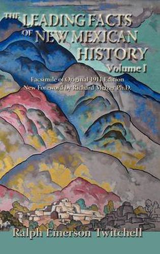 Cover image for The Leading Facts of New Mexican History, Vol. I (Hardcover)