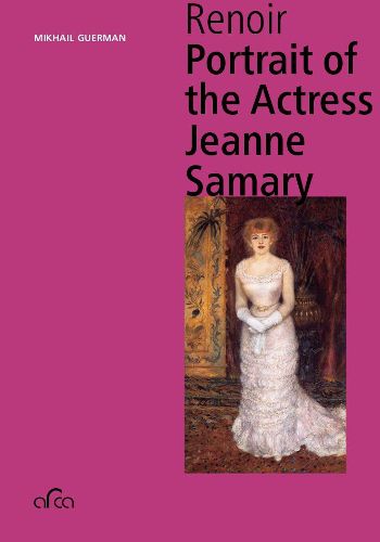 Cover image for Pierre-Auguste Renoir. Portrait of the Actress Jeanne Samary