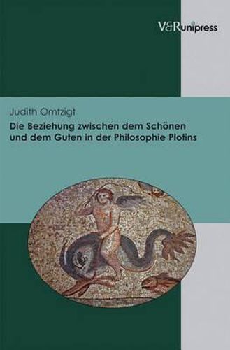 Cover image for Die Beziehung zwischen dem Schonen und dem Guten in der Philosophie Plotins