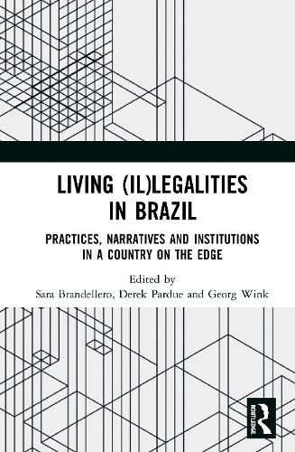 Cover image for Living (Il)legalities in Brazil: Practices, Narratives and Institutions in a Country on the Edge