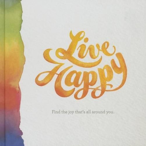 Cover image for Live Happy: Find the Joy That's All Around You