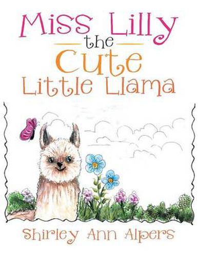 Cover image for Miss Lilly the Cute Little Llama: The Cute Little Llama