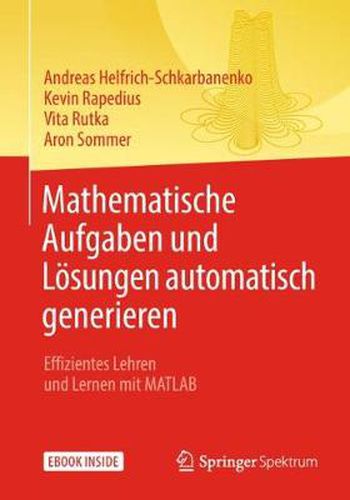 Cover image for Mathematische Aufgaben und Loesungen automatisch generieren: Effizientes Lehren und Lernen mit MATLAB