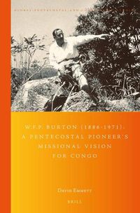 Cover image for W.F.P. Burton (1886-1971): A Pentecostal Pioneer's Missional Vision for Congo