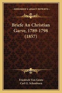 Cover image for Briefe an Christian Garve, 1789-1798 (1857)