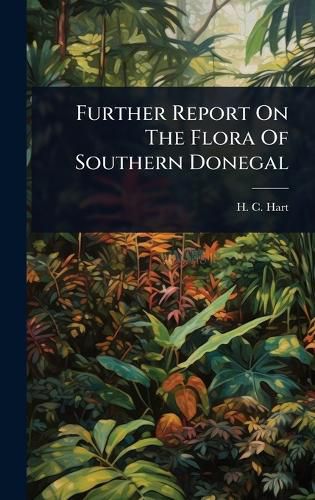 Cover image for Further Report On The Flora Of Southern Donegal
