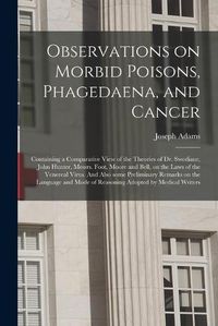 Cover image for Observations on Morbid Poisons, Phagedaena, and Cancer