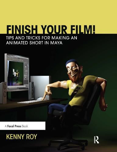 Finish Your Film! Tips and Tricks for Making an Animated Short in Maya