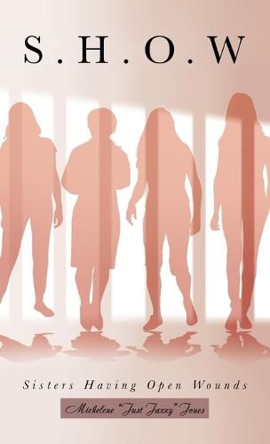 Cover image for S.H.O.W: Sisters Having Open Wounds