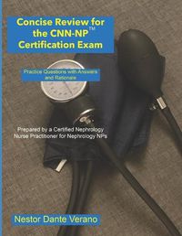Cover image for Concise Review for the CNN-NP Certification Exam