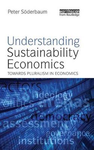 Understanding Sustainability Economics: Towards Pluralism in Economics