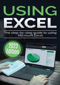 Cover image for Using Microsoft Excel - 2023 Edition