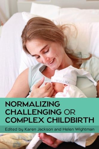 Cover image for Normalizing Challenging or Complex Childbirth