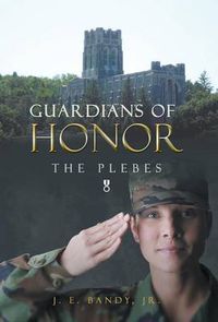 Cover image for Guardians of Honor: The Plebes