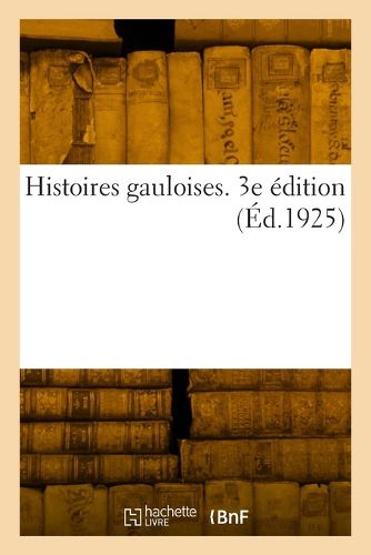 Cover image for Histoires gauloises. 3e edition