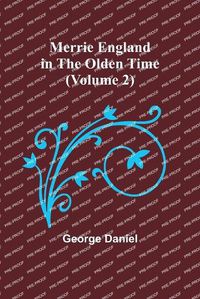 Cover image for Merrie England in the Olden Time (Volume 2)