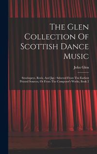 Cover image for The Glen Collection Of Scottish Dance Music