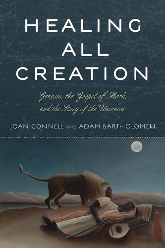 Cover image for Healing All Creation: Genesis, the Gospel of Mark, and the Story of the Universe