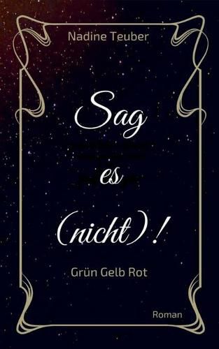 Cover image for Sag es (nicht)!: Grun Gelb Rot