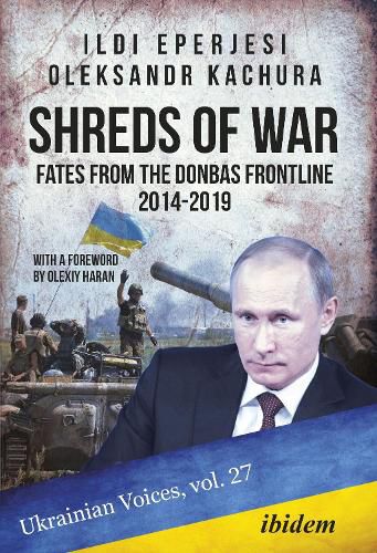 Cover image for Shreds of War: Fates from the Donbas Frontline, 20142019