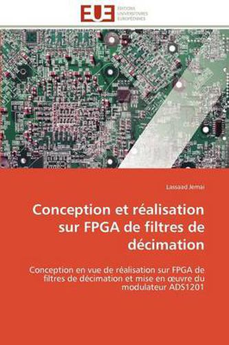 Cover image for Conception Et R Alisation Sur FPGA de Filtres de D Cimation