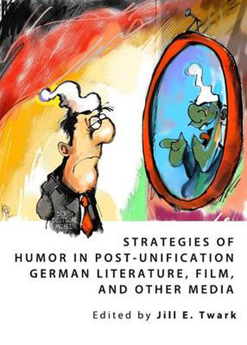 Cover image for Strategies of Humor in Post-Unification German Literature, Film, and Other Media