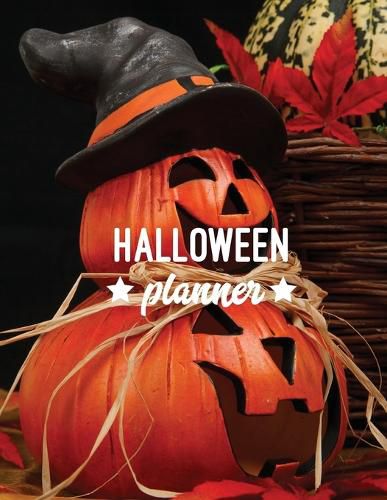 Cover image for Halloween Planner: Plan Party, Costumes Design, Decorations, Trick or Treating, & School Classroom Parties, Writing Fall Bucket List, October Calendar, Gift, Journal Notebook, Book