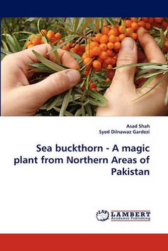 Cover image for Sea Buckthorn - A Magic Plant from Northern Areas of Pakistan