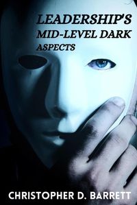 Cover image for Leadership's mid-level dark aspects