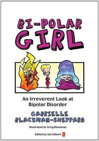 Cover image for Bi-Polar Girl: An Irreverent Look at Bipolar Disorder