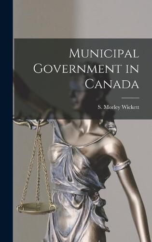 Cover image for Municipal Government in Canada [microform]