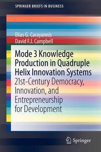 Cover image for Mode 3 Knowledge Production in Quadruple Helix Innovation Systems: 21st-Century Democracy, Innovation, and Entrepreneurship for Development