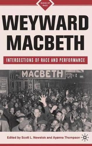 Cover image for Weyward Macbeth: Intersections of Race and Performance