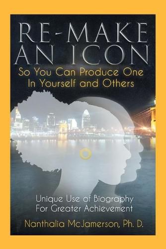 Cover image for Re-Make an Icon so You Can Produce One in Yourself & Others