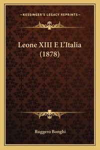 Cover image for Leone XIII E L'Italia (1878)