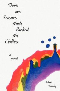 Cover image for There Are Reasons Noah Packed No Clothes