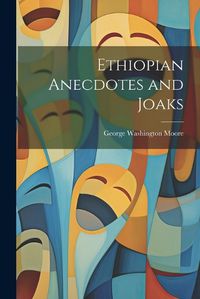 Cover image for Ethiopian Anecdotes and Joaks