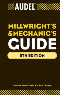 Cover image for Audel Millwrights and Mechanics Guide