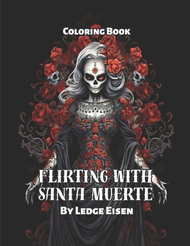 Flirting With Santa Muerte Coloring Book