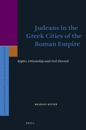 Cover image for Judeans in the Greek Cities of the Roman Empire: Rights, Citizenship and Civil Discord