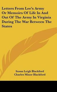 Cover image for Letters from Lee's Army or Memoirs of Life in and Out of the Army in Virginia During the War Between the States