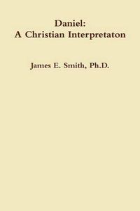 Cover image for Daniel: A Christian Interpretaton