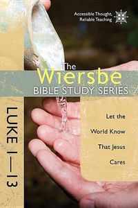 Cover image for Luke 1- 13: Let the World Know That Jesus Cares
