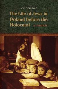 Cover image for The Life of Jews in Poland before the Holocaust: A Memoir