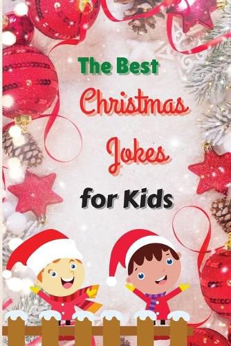 Cover image for The Best Christmas Jokes for Kids: Interactive and Fun Christmas Joke Book for Kids and Family