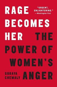 Cover image for Rage Becomes Her: The Power of Women's Anger