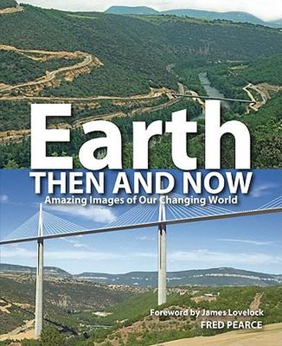 Cover image for Earth Then and Now: Amazing Images of Our Changing World